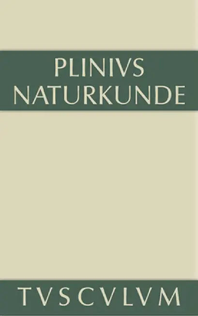 Medizin Und Pharmakologie: Heilmittel Aus Dem Pflanzenreich by Plinius Secundus Der Altere