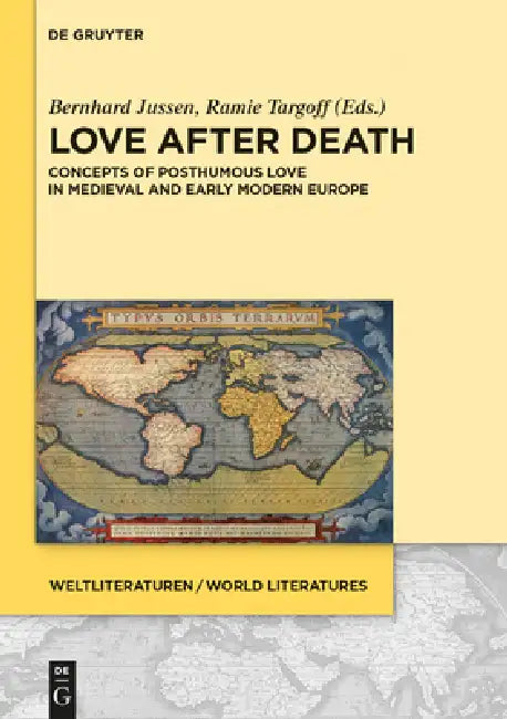 4: Concepts of Posthumous Love in Medieval and Early Modern Europe by Bernhard Jussen, Ramie Targoff