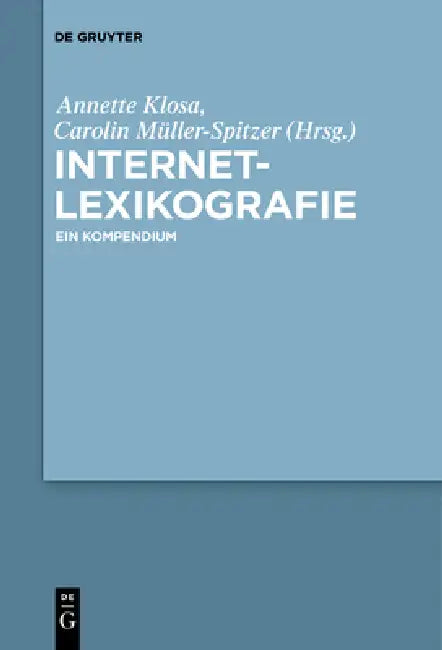 Internetlexikografie by Annette Klosa, Carolin Müller-Spitzer, Martin Loder
