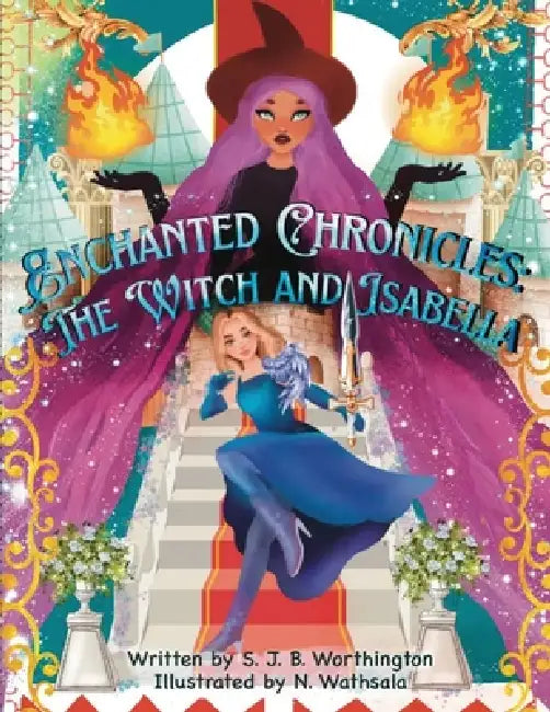 Enchanted Chronicles: The Witch and Isabella by S. J. B. Worthington