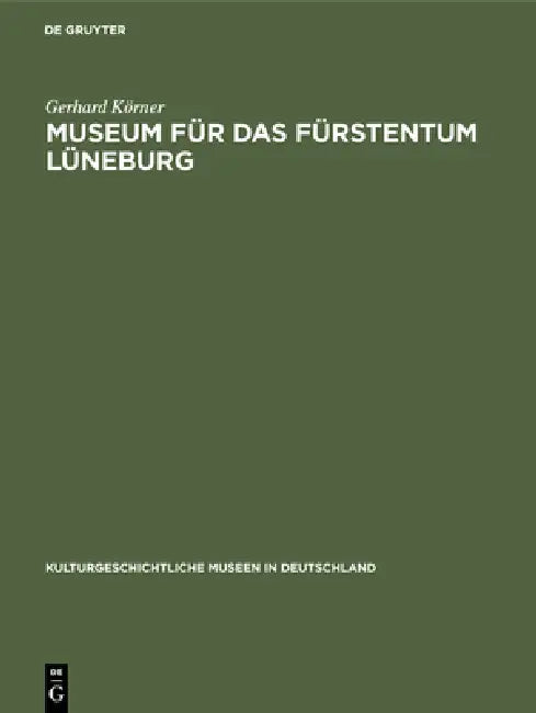 Museum Für Das Fürstentum Lüneburg by Gerhard Körner