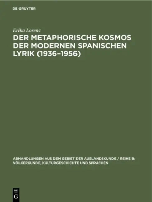 Der metaphorische Kosmos der modernen spanischen Lyrik (1936-1956) by Erika Lorenz