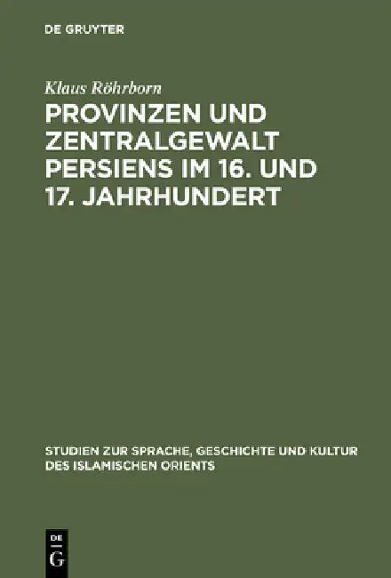 Provinzen und Zentralgewalt Persiens im 16. und 17. Jahrhundert by Klaus Röhrborn