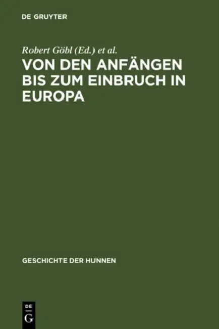 Von Den Anfängen Bis Zum Einbruch in Europa by Robert Göbl, Hans-Wilhelm Haussig, Ruth Stiehl