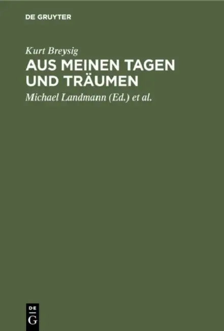 Aus meinen Tagen und Träumen by Kurt Breysig, Michael Landmann