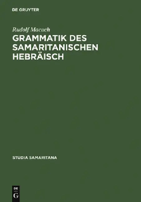 Grammatik Des Samaritanischen Hebräisch by Rudolf Macuch
