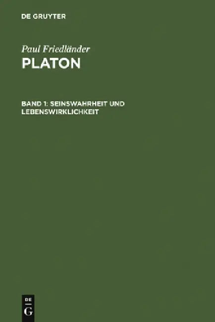 Seinswahrheit und Lebenswirklichkeit by Paul Friedländer