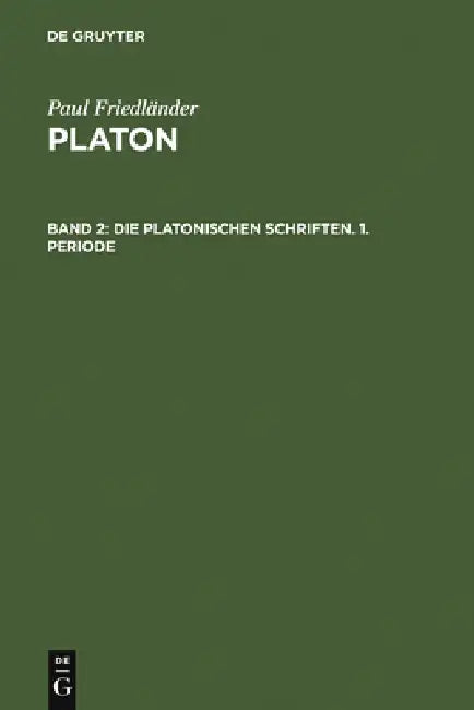 Die platonischen Schriften, 1. Periode by Paul Friedländer