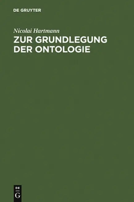 Zur Grundlegung Der Ontologie by Nicolai Hartmann