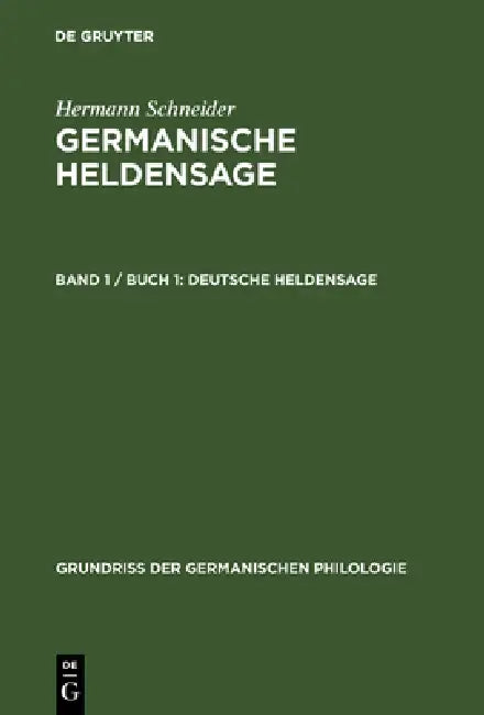 Germanische Heldensage, Band 1 / Buch 1, Deutsche Heldensage by Hermann Schneider