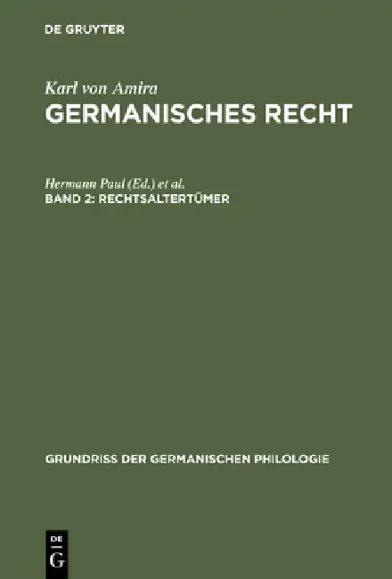 Germanisches Recht, Band 2, Rechtsaltertümer by Karl A. Eckhardt, Karl Von Amira