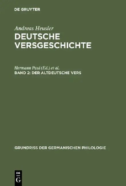 Deutsche Versgeschichte, Band 2, Der altdeutsche Vers by Andreas Heusler