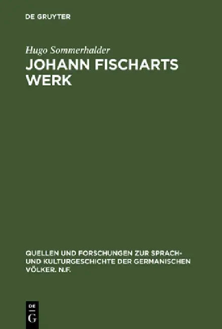Johann Fischarts Werk by Hugo Sommerhalder