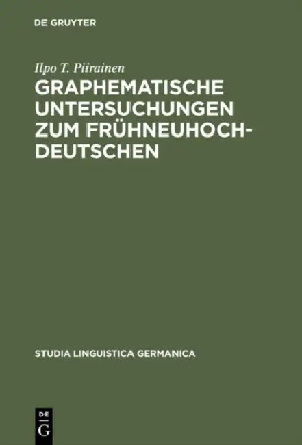 Graphematische Untersuchungen Zum Frühneuhochdeutschen by Ilpo T. Piirainen