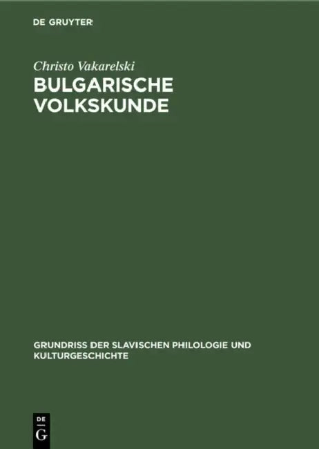 Bulgarische Volkskunde by Christo Vakarelski, Norbert Damerau, K. Gutschmidt