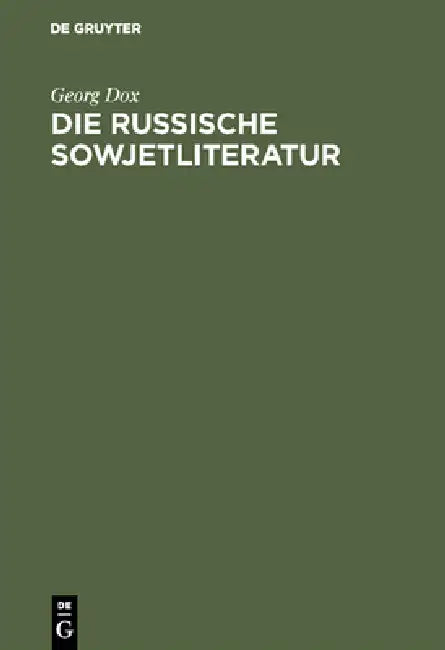 Die russische Sowjetliteratur by Georg Dox