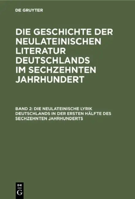Die neulateinische Lyrik Deutschlands in der ersten Hälfte des sechzehnten Jahrhunderts by Georg Ellinger