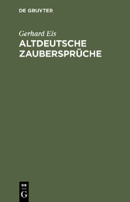 Altdeutsche Zaubersprüche by Gerhard Eis