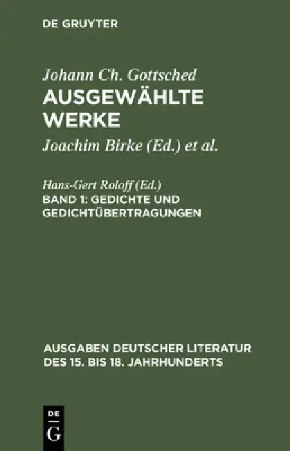 Ausgewählte Werke, Bd 1, Gedichte und Gedichtübertragungen by Johann Christoph Gottsched, Joachim Birke