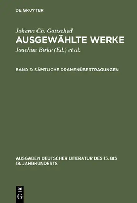 Sämtliche Dramenübertragungen by Johann Christoph Gottsched, Joachim Birke