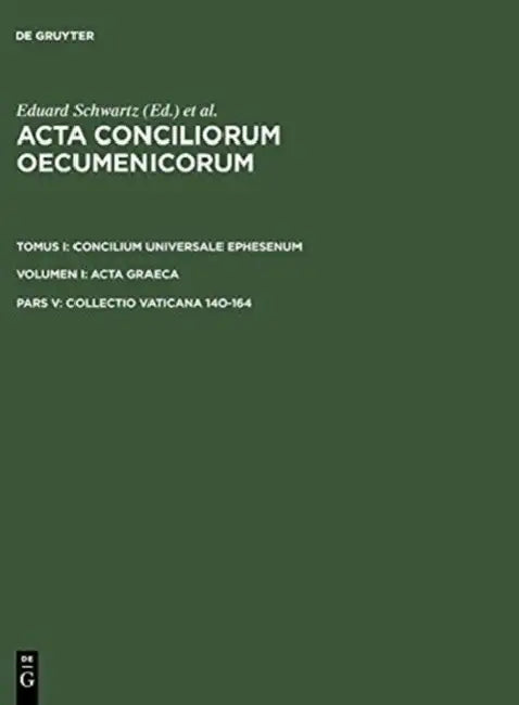 Collectio Vaticana 140-164 by Eduard Schwartz