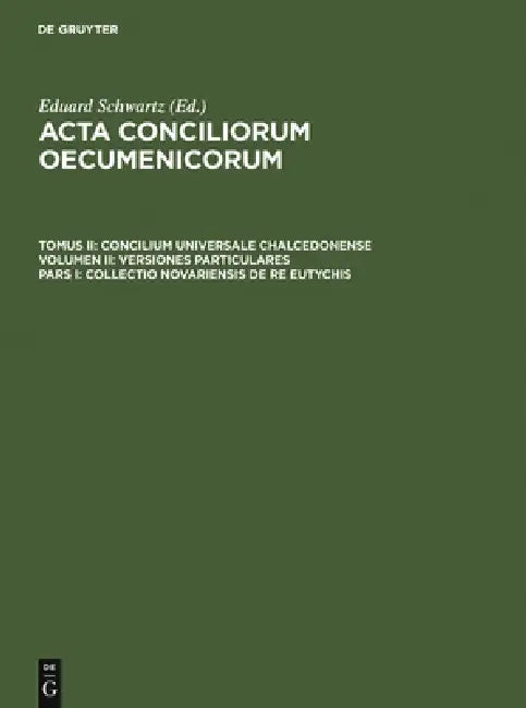 Collectio Novariensis de re Eutychis by Eduard Schwartz, Johannes Straub