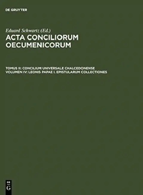 Leonis Papae I. Epistularum Collectiones by Eduard Schwartz, Johannes Straub