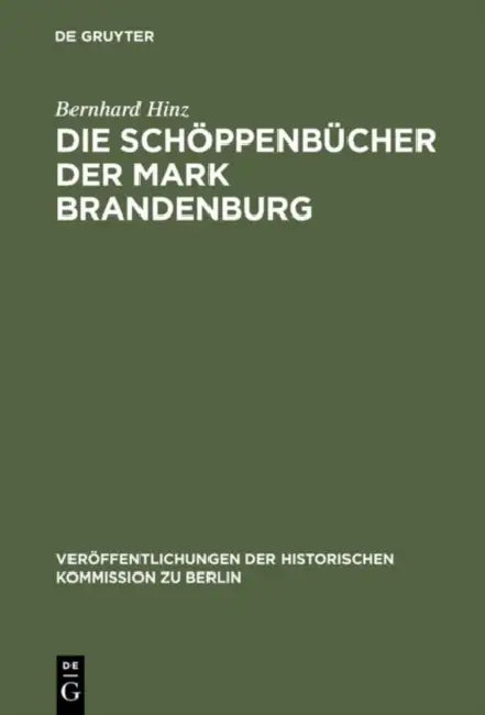 Die Schöppenbücher der Mark Brandenburg by Bernhard Hinz, Gerd Heinrich