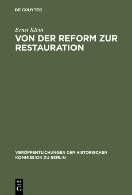 Von Der Reform Zur Restauration: Finanzpolitik Und Reformgesetzgebung Des Preußischen Staatskanzlers Karl August Von Hardenberg by Ernst Klein
