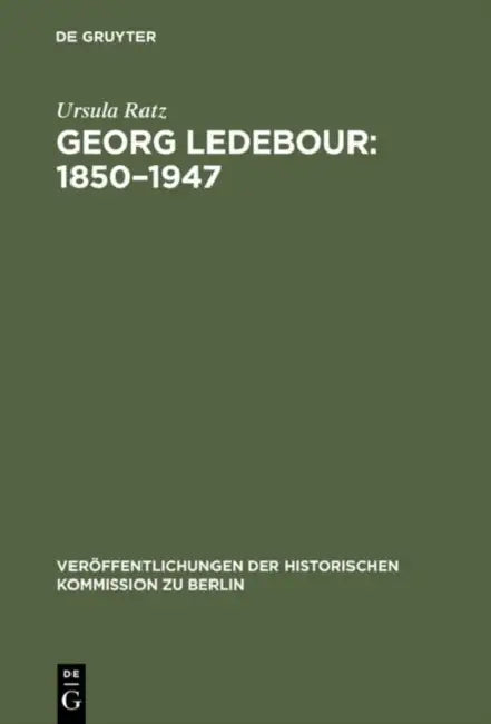 Georg Ledebour: 1850-1947 by Ursula Ratz, Paul Kluke