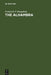 The Alhambra: A Cycle of Studies on the Eleventh Century in Moorish Spain by Frederick P. Bargebuhr