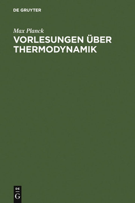 Vorlesungen Uber Thermodynamik by Max Planck