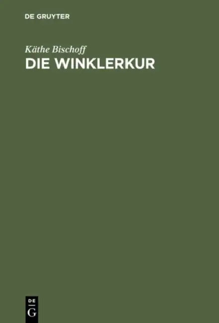Die Winklerkur: Ein Weg Zur Heilung Durch Beeinflussung Der Organismuszentrale by Käthe Bischoff