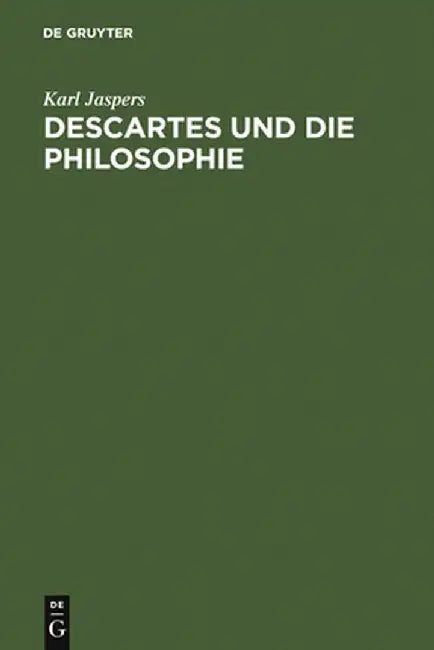 Descartes Und Die Philosophie by Karl Jaspers