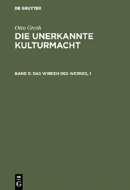 Das Wirken des Werkes, 1 by Otto Groth