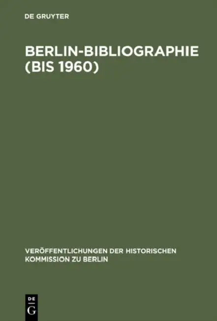 Berlin-Bibliographie (bis 1960) by Hans Zopf, Gerd Heinrich, Waldemar Kuhn