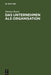 Das Unternehmen als Organisation by Thomas Raiser