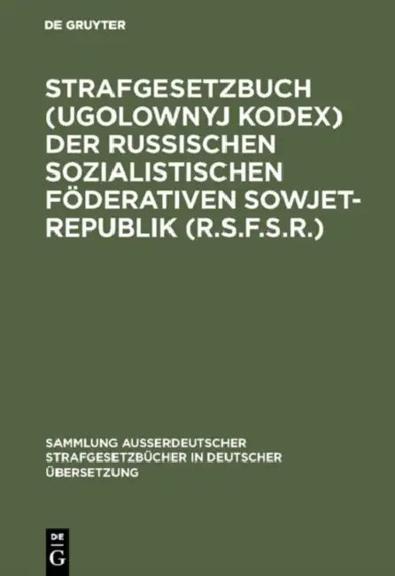 Strafgesetzbuch (Ugolownyj Kodex) der Russischen Sozialistischen Föderativen Sowjet-Republik (R.S.F.S.R.) by Teresa Pusylewitsch