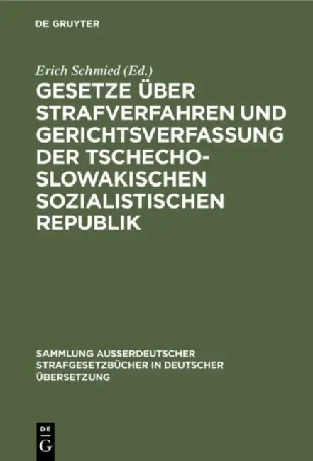 Gesetze über Strafverfahren und Gerichtsverfassung der Tschechoslowakischen Sozialistischen Republik by Erich Schmied