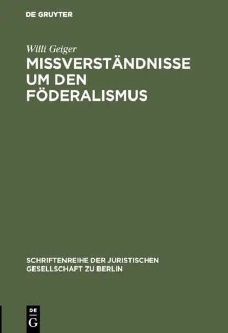 Mißverständnisse um den Föderalismus by Willi Geiger