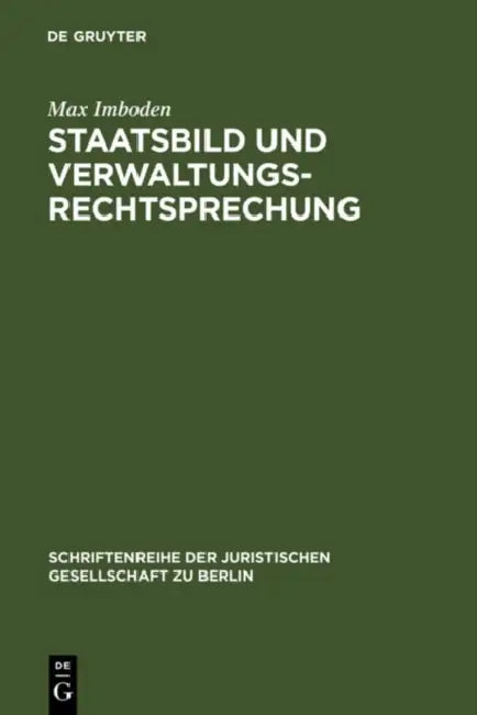 Staatsbild und Verwaltungsrechtsprechung by Max Imboden