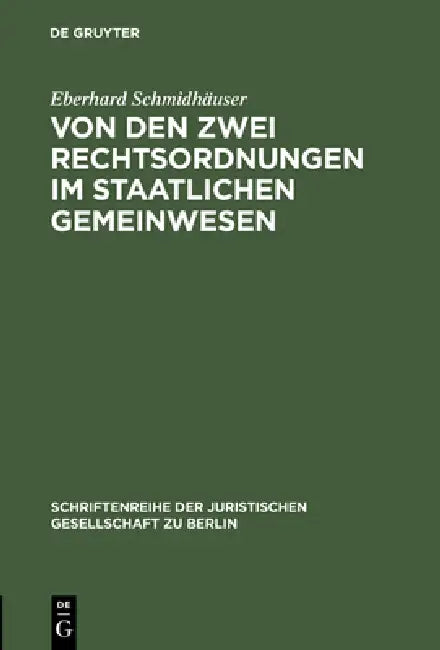 Von den zwei Rechtsordnungen im staatlichen Gemeinwesen by Eberhard Schmidhaeuser