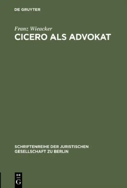 Cicero als Advokat by Franz Wieacker