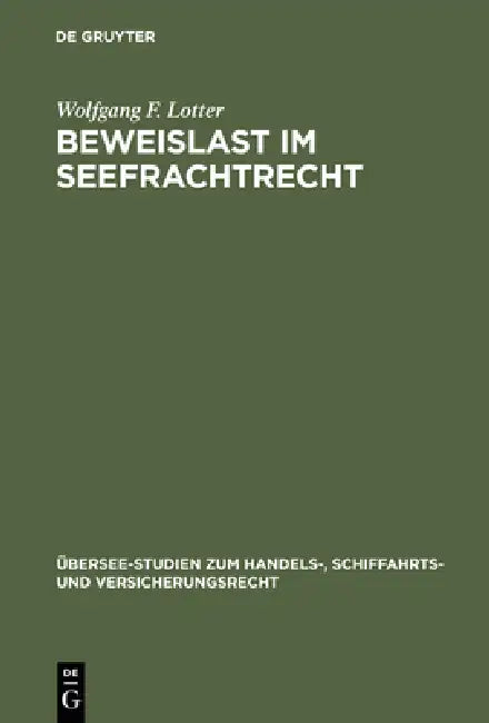 Beweislast im Seefrachtrecht by Wolfgang F. Lotter