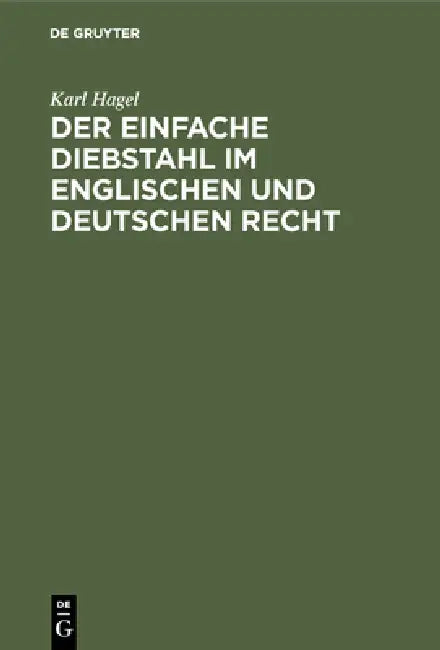 Der einfache Diebstahl im englischen und deutschen Recht by Karl Hagel