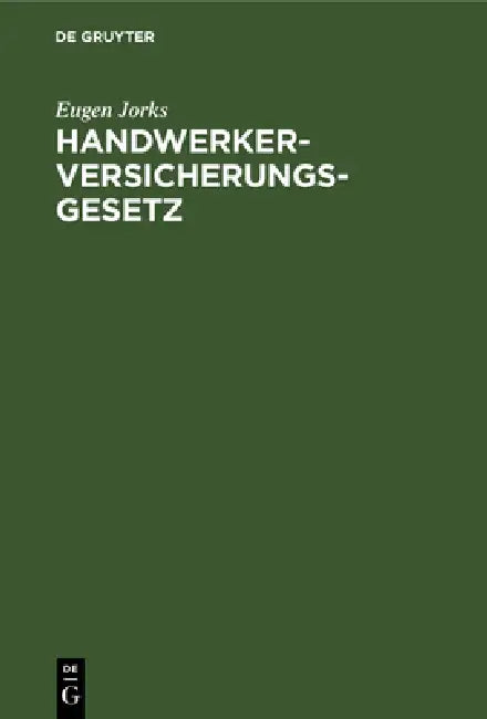 Handwerkerversicherungsgesetz by Eugen Jorks