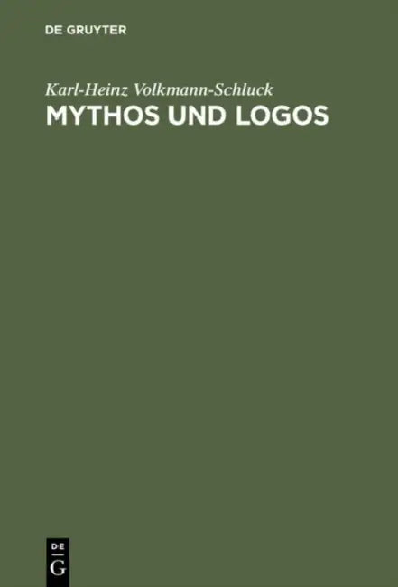 Mythos und Logos by Karl-Heinz Volkmann-Schluck