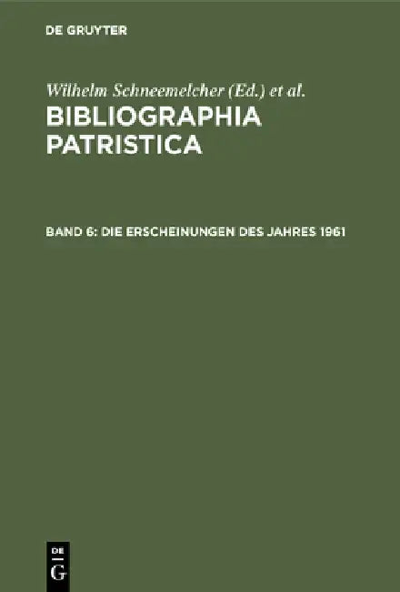 Die Erscheinungen Des Jahres 1961 by Wilhelm Schneemelcher, Knut Schäferdiek