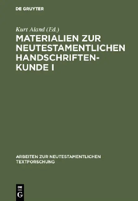 Materialien Zur Neutestamentlichen Handschriftenkunde I by Kurt Aland, Barbara Ehlers, Paulo Ferreira