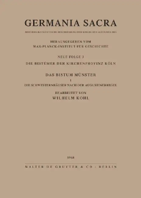 Die Bistümer Der Kirchenprovinz Köln. Das Bistum Münster I. Die Schwesternhäuser Nach Der Augustinerregel by Wilhelm Kohl